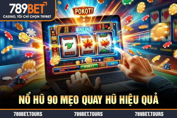 Nổ hũ 90 mẹo quay hũ hiệu quả
